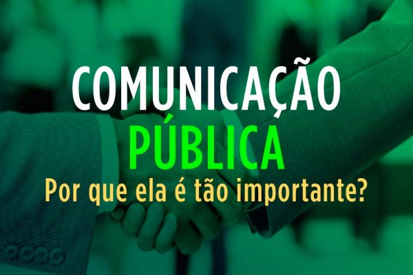 Comunicação pública: Por que ela é tão importante?